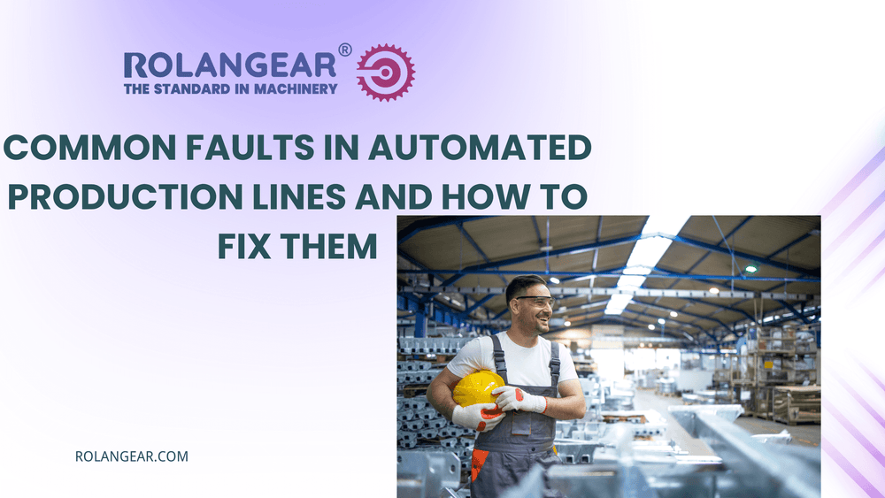 Common Faults in Automated Production Lines and How to Fix Them